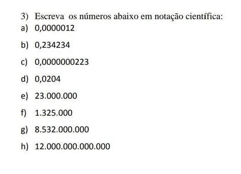 Escreva Os Números Em Notação Científica - escreva os números abaixo em notação científica - brainly.com.br