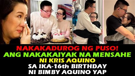 ANG NAKAKAIYAK NA MENSAHE NI KRIS AQUINO SA IKA 16th BIRTHDAY Ni BIMBY