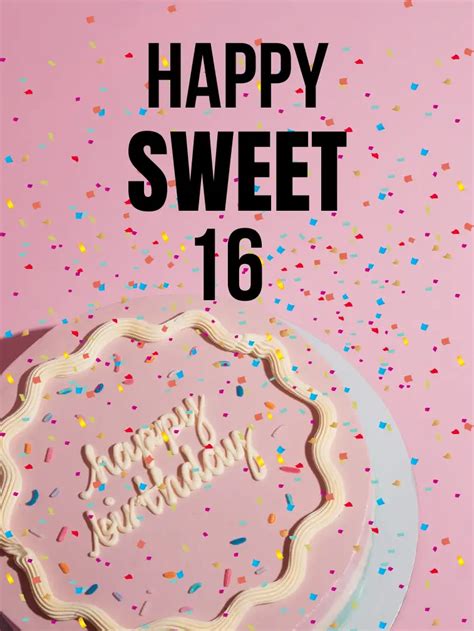 Happy Sweet 16 Birthday 56 Amazing Wishes I Wish You