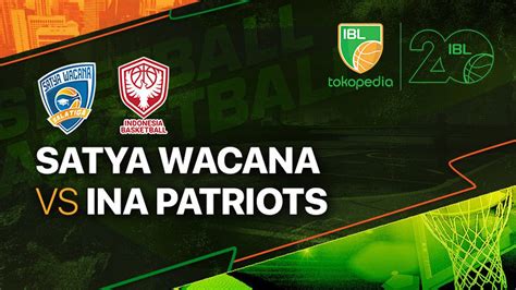 Full Match Satya Wacana Salatiga Vs INA Patriots IBL Tokopedia 2023