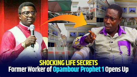 Shocking Secret Former Worker Of Opambour Prophet Tells His Secret