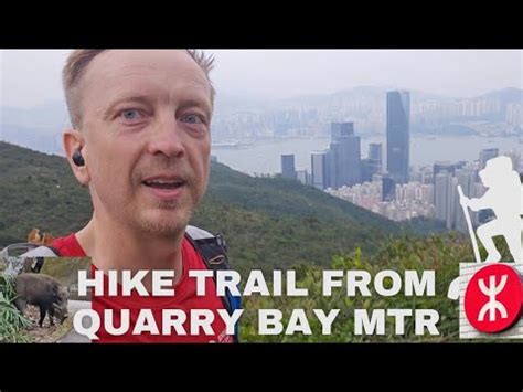 Wilson Trail Hike From Quarry Bay Mtr To Parkview Full Guide Youtube