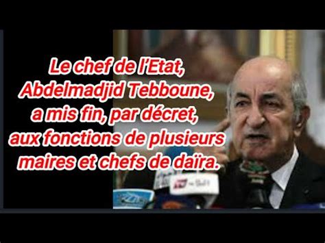 Le Chef De Letat Tebboune A Mis Fin Par D Cret Aux Fonctions De