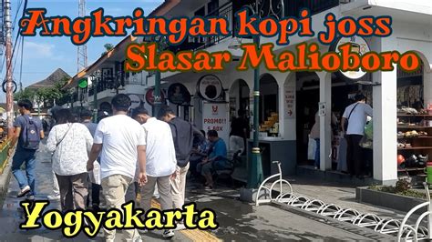 Angkringan Kopi Joss Slasar Malioboro Yogyakarta Jogja Youtube