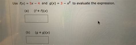 Solved Use F X 5x 4 And G X 3 X2 To Evaluate The