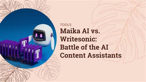 Maika AI Vs Writesonic Which AI Writes Best Mariaisquixotic