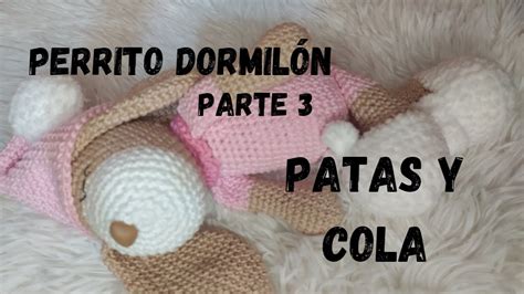 PERRITO DORMILÓN PARTE3 PATAS Y COLA amigurumis amigurumipasoapaso