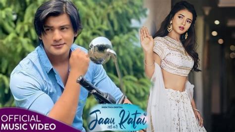 Aakash Shrestha And Rubeena Thapa New Music Video Jaau Katai