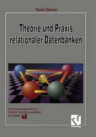 Theorie Und Praxis Relationaler Datenbanken Eine Grundlegende Einf