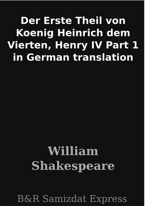 Der Erste Theil Von Koenig Heinrich Dem Vierten Henry Iv Part In