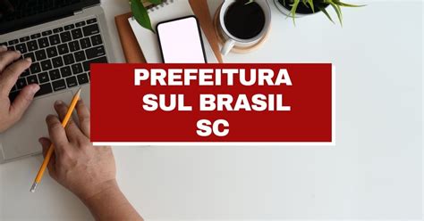 Concurso Prefeitura de Sul Brasil SC edital retificado até R 13 7 mil