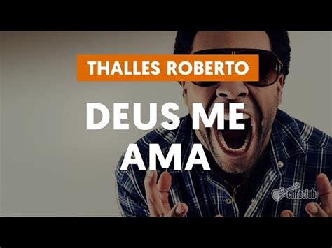 Cifra Club Deus Me Ama Thalles Roberto Cifra Videoaula