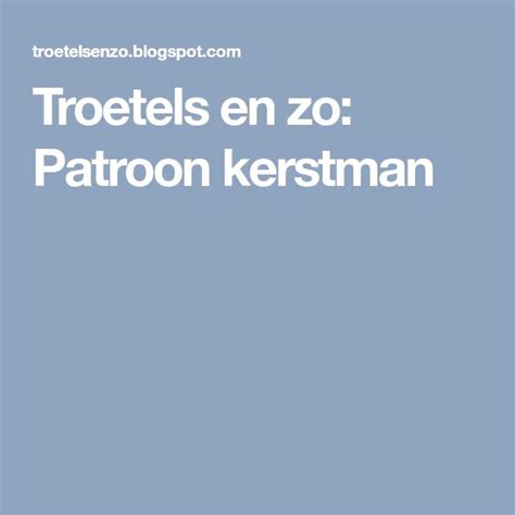 Troetels En Zo Patroon Kerstman Crochet Amigurumi Diy And Crafts