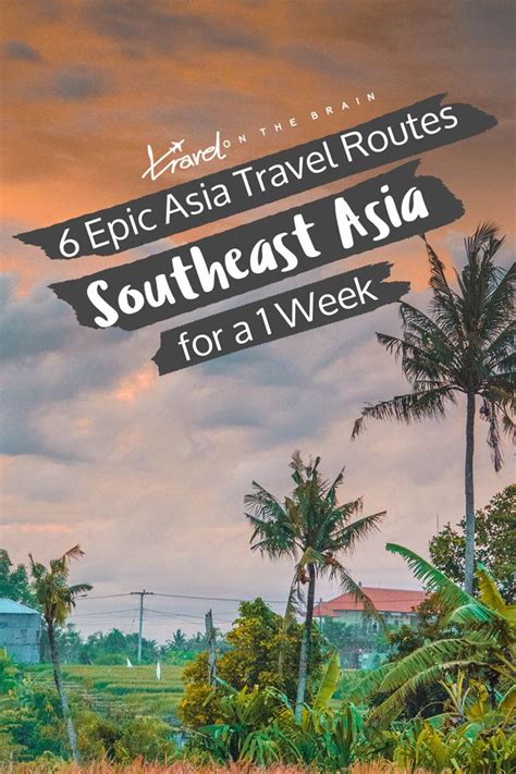 6 Epic Asia Travel Routes for Your Southeast Asia itinerary - Travel on ...