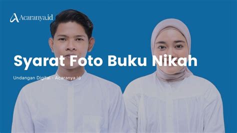 Syarat Foto Buku Nikah Dan Aturannya Lengkap