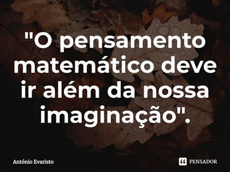 O Pensamento Matemático Deve António Evaristo Pensador