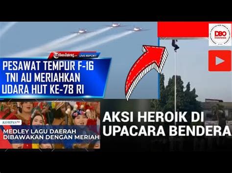 Aksi Heroik Panjat Tiang Bendera Agar Upacara Bisa Sukses Atraksi