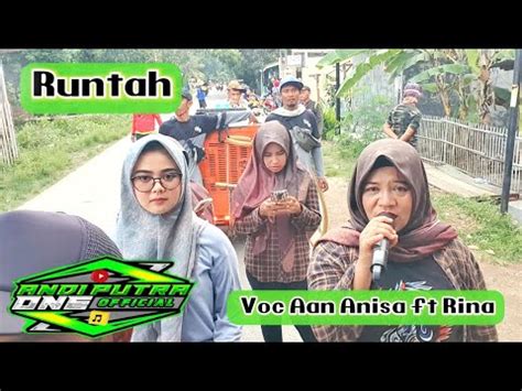 ANDI PUTRA 1 Runtah Voc Aan Anisa Feat Rina Live Legon Kulon Tgl 17