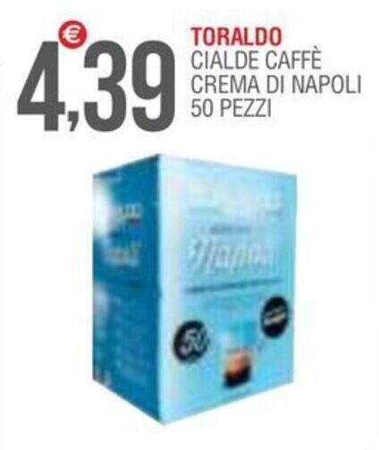 TORALDO CIALDE CAFFÈ CREMA DI NAPOLI 50 PEZZI offerta di Caramico