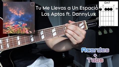 Tu Me Llevas A Un Espacio Los Aptos Ft Dannylux Tutorial Acordes