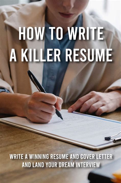 How To Write A Killer Resume Write A Winning Resume And Cover Letter