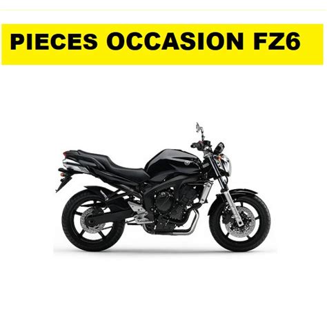 PIECES FZ6 OCCASION occasion en vente sur AZMOTORS commandez vos pièces