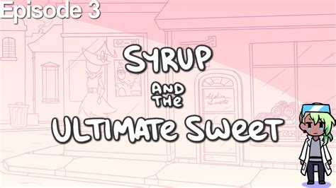 Syrup And The Ultimate Sweet Episode 3 Finale [lets Play] Youtube