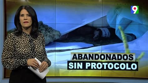 Abandonados Sin Protocolo El Informe Con Alicia Ortega Youtube