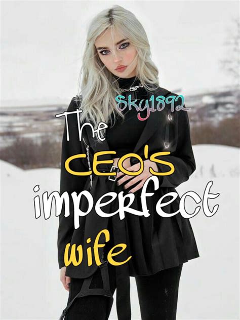 How To Read The Ceos Imperfect Wife Novel Completed Step By Step Btmbeta