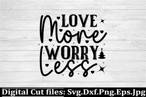 Love More Worry Less Svg Design Graphic By Craftart589 · Creative Fabrica