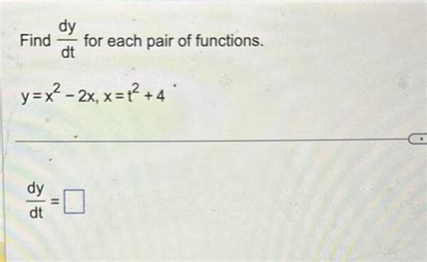 Solved Find Dydt For Each Pair Of Chegg