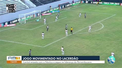 AB Esporte Central e Náutico empatam no Lacerdão caruaru região ge