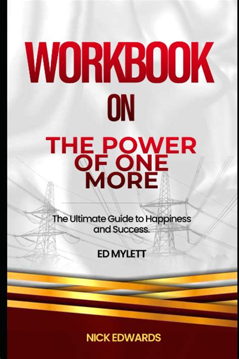 Workbook On The Power Of One More By Ed Mylett The Ultimate Guide To