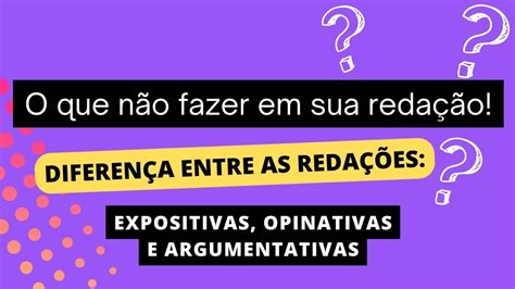 Diferen A Entre Reda O Expositiva E Argumentativa Youtube