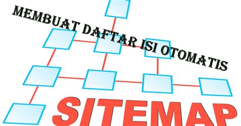 Cara Membuat Daftar Isi Site Map Otomatis Sesuai Dengan Label Di Blog