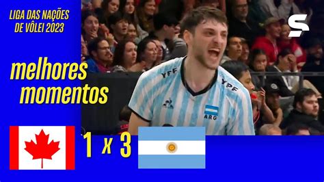 Canad X Argentina Melhores Momentos Liga Das Na Es De V Lei