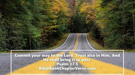 Psalm 37 5 Commit Your Way To The Lord Trust Also In Him And He Shall