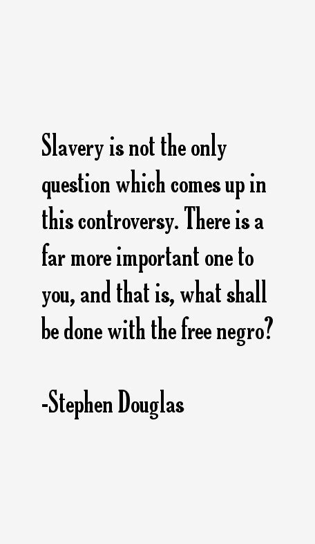 Stephen Douglas Quotes & Sayings