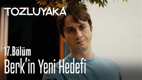 Berk in yeni hedefi Tozluyaka 17 Bölüm YouTube