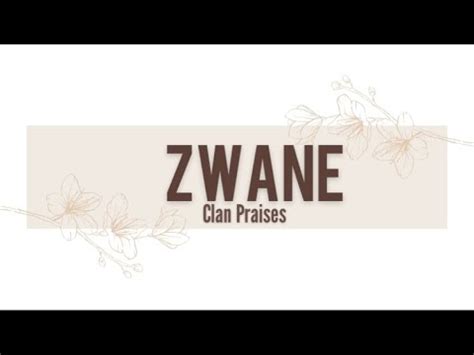 ZWANE Clan Praises Izithakazelo Zakwa Zwane Tinanatelo By Nomcebo