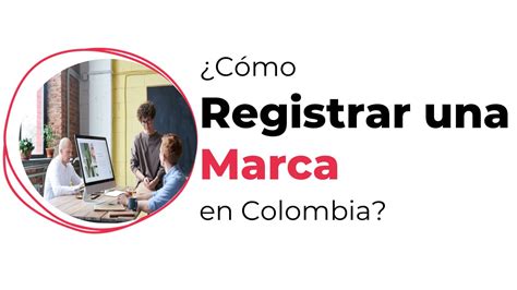 Requisitos para registrar una marca en Colombia Guía