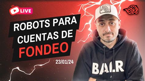 Que Robots Funcionan Para Ganar Dinero En Cuentas De Fondeo Youtube