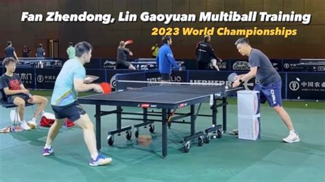 Fan Zhendong Lin Gaoyuan Chen Meng And More Training 2 2023 World