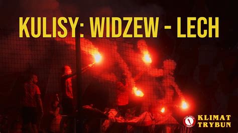 Widzew D Lech Pozna Klimat Trybun Kulisy Meczu Oprawa