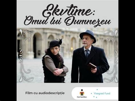 Ekvtime Omul Lui Dumnezeu Film Cu Audiodescrip Ie Youtube