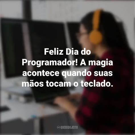 Dia Do Programador Frases Perfeitas Querido Jeito