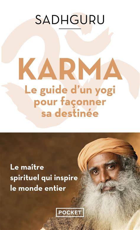 Karma Le Guide d un yogi pour façonner sa destinée Sadhguru Amazon