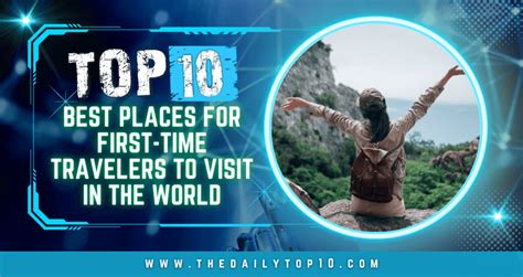 Top 10 Best Places For First Time Travelers To Visit In The World