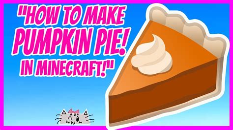 Minecraft How To Make Pumpkin Pie Minecraft Tutorial Youtube