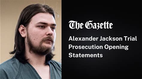 Alexander Jackson Trial Prosecution Opening Youtube